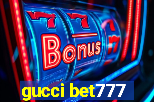 gucci bet777