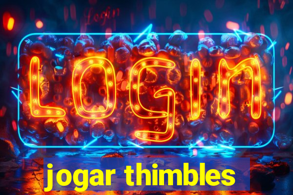 jogar thimbles