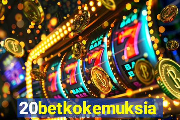 20betkokemuksia