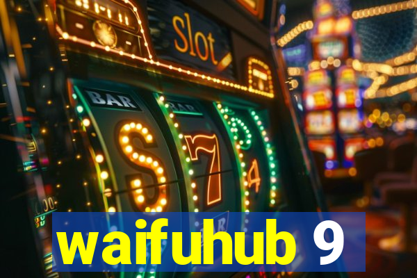 waifuhub 9