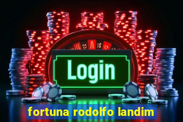 fortuna rodolfo landim