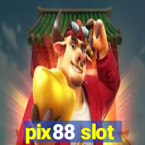 pix88 slot