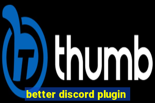 better discord plugin