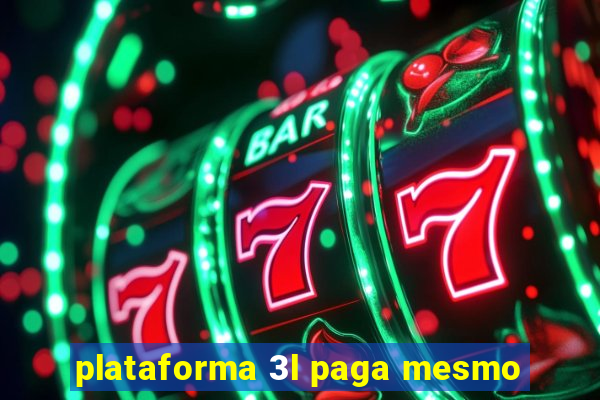 plataforma 3l paga mesmo