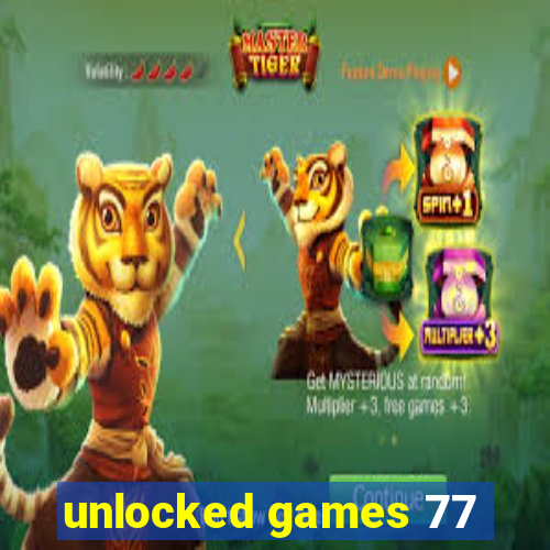 unlocked games 77