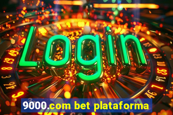 9000.com bet plataforma