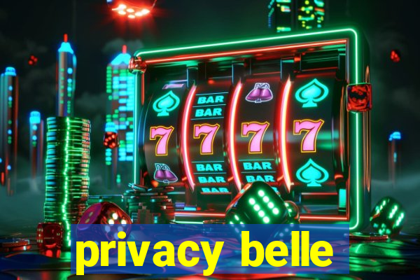 privacy belle