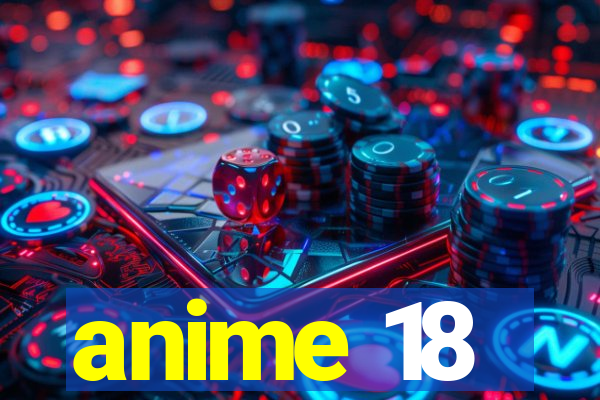 anime 18