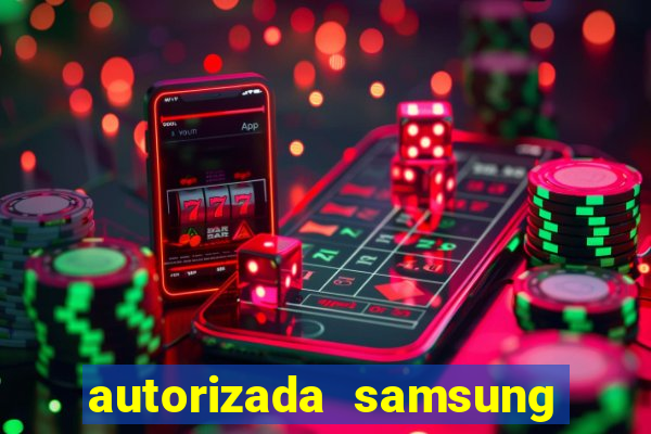 autorizada samsung santos canal 3