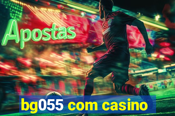 bg055 com casino