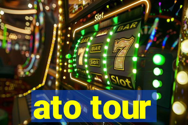 ato tour