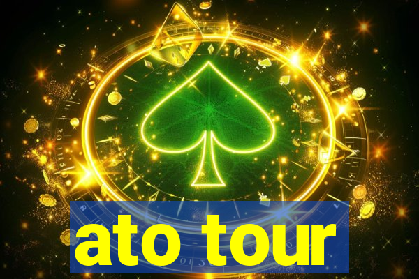 ato tour