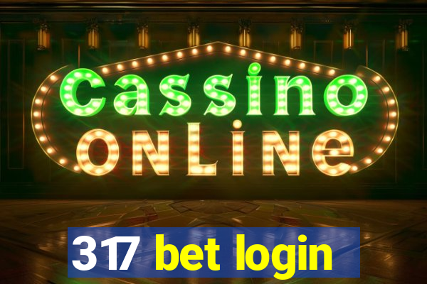 317 bet login