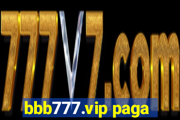 bbb777.vip paga