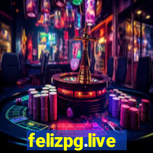 felizpg.live