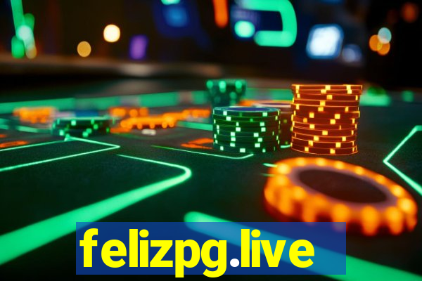 felizpg.live