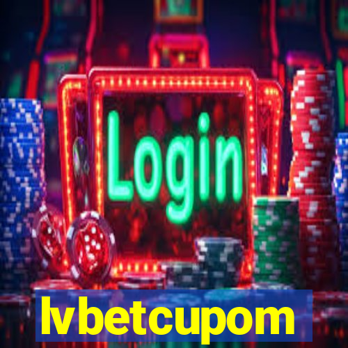 lvbetcupom