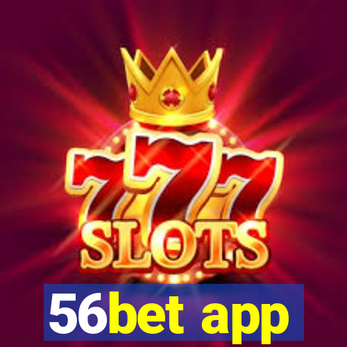 56bet app