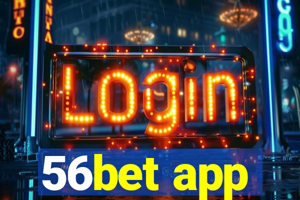 56bet app