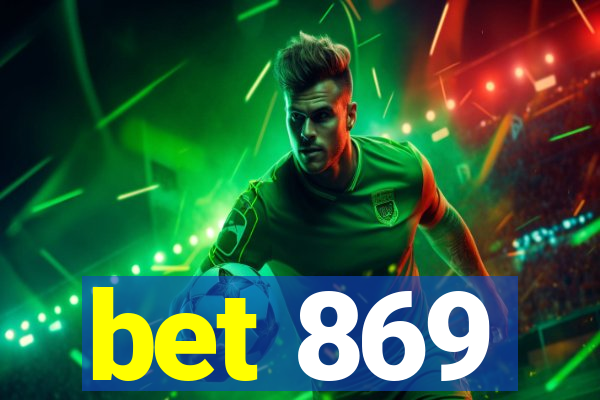 bet 869