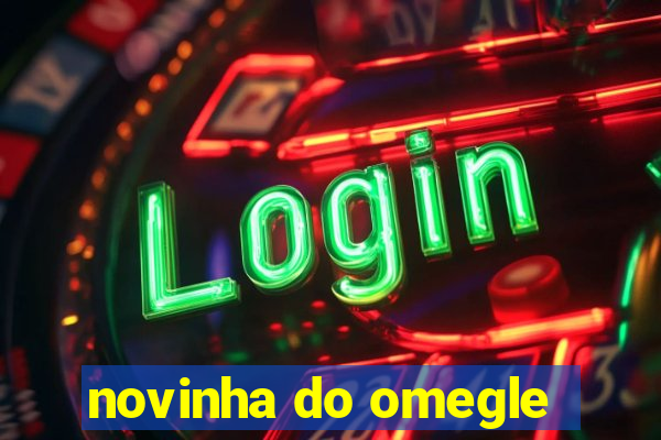 novinha do omegle