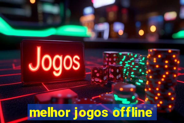 melhor jogos offline