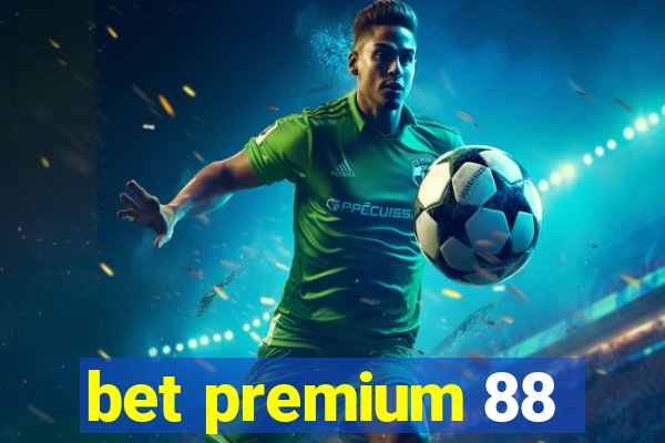 bet premium 88