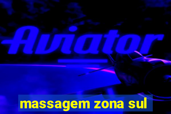 massagem zona sul