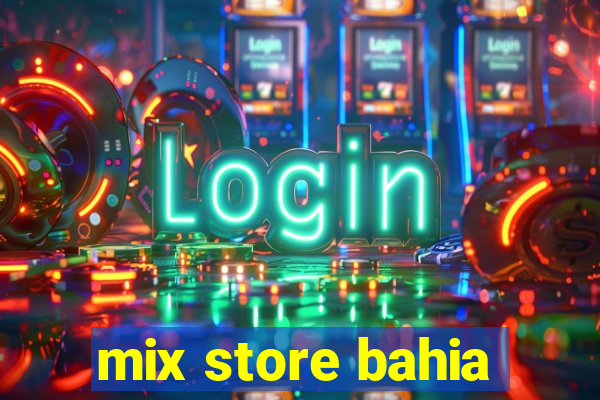 mix store bahia