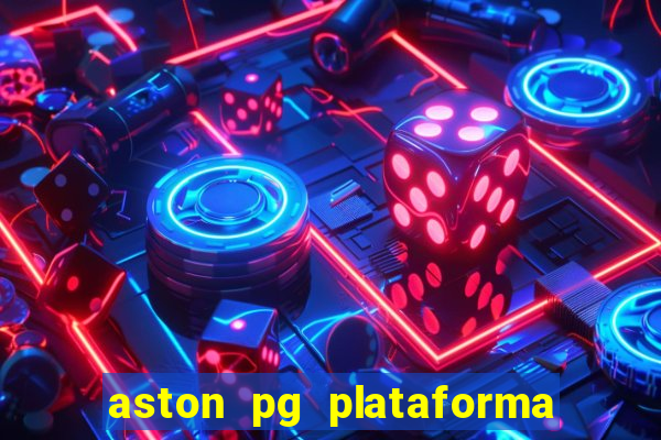 aston pg plataforma de jogos