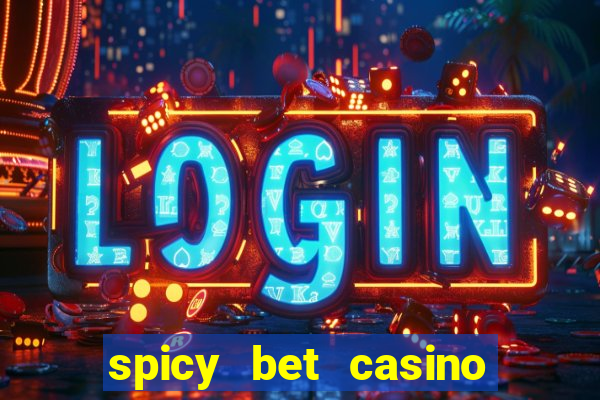 spicy bet casino como funciona