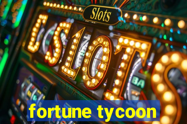 fortune tycoon