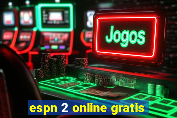 espn 2 online gratis