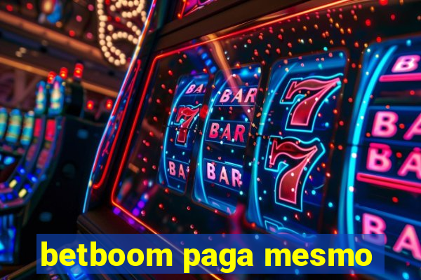 betboom paga mesmo