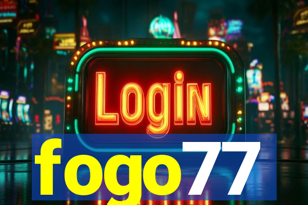 fogo77