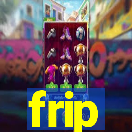 frip