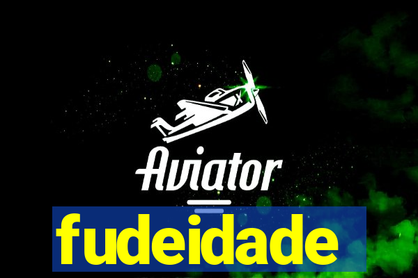 fudeidade