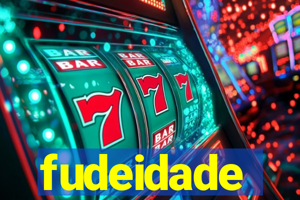 fudeidade