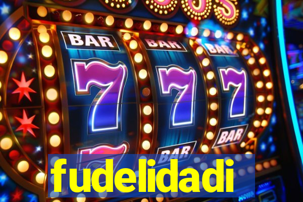 fudelidadi