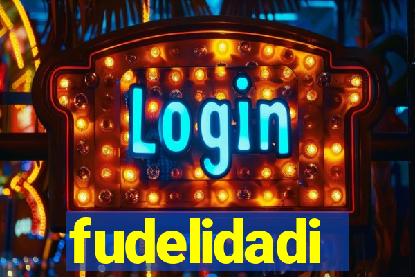 fudelidadi