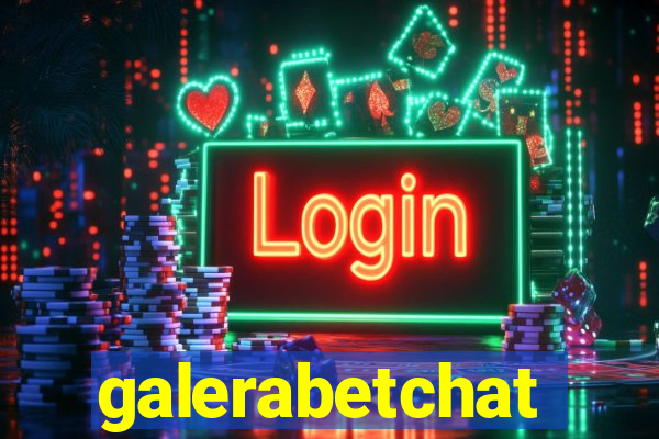 galerabetchat