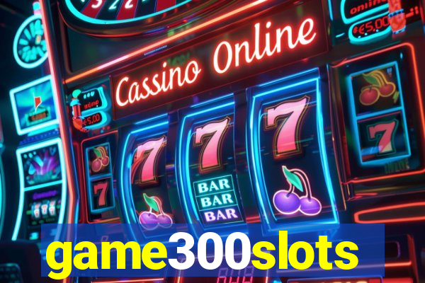 game300slots