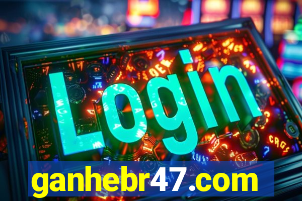 ganhebr47.com