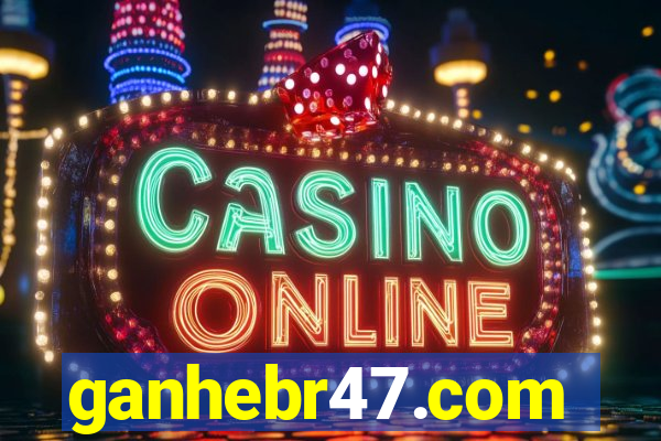 ganhebr47.com