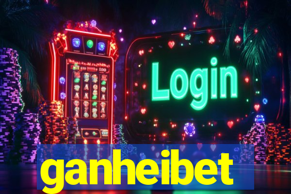 ganheibet