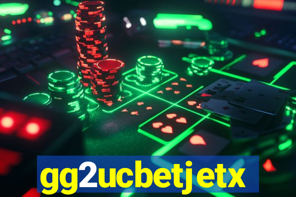 gg2ucbetjetx