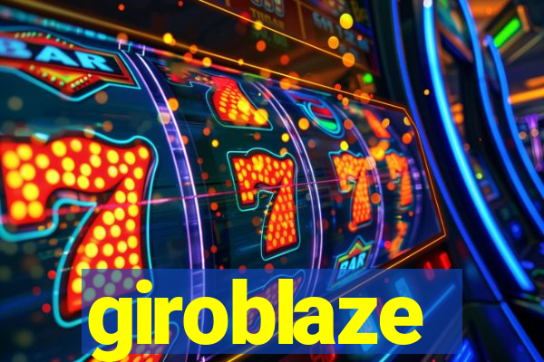 giroblaze