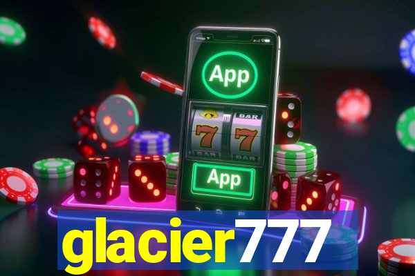 glacier777