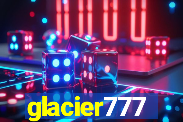 glacier777