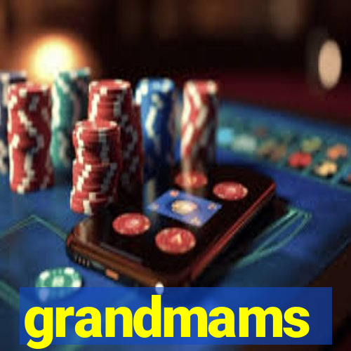 grandmams